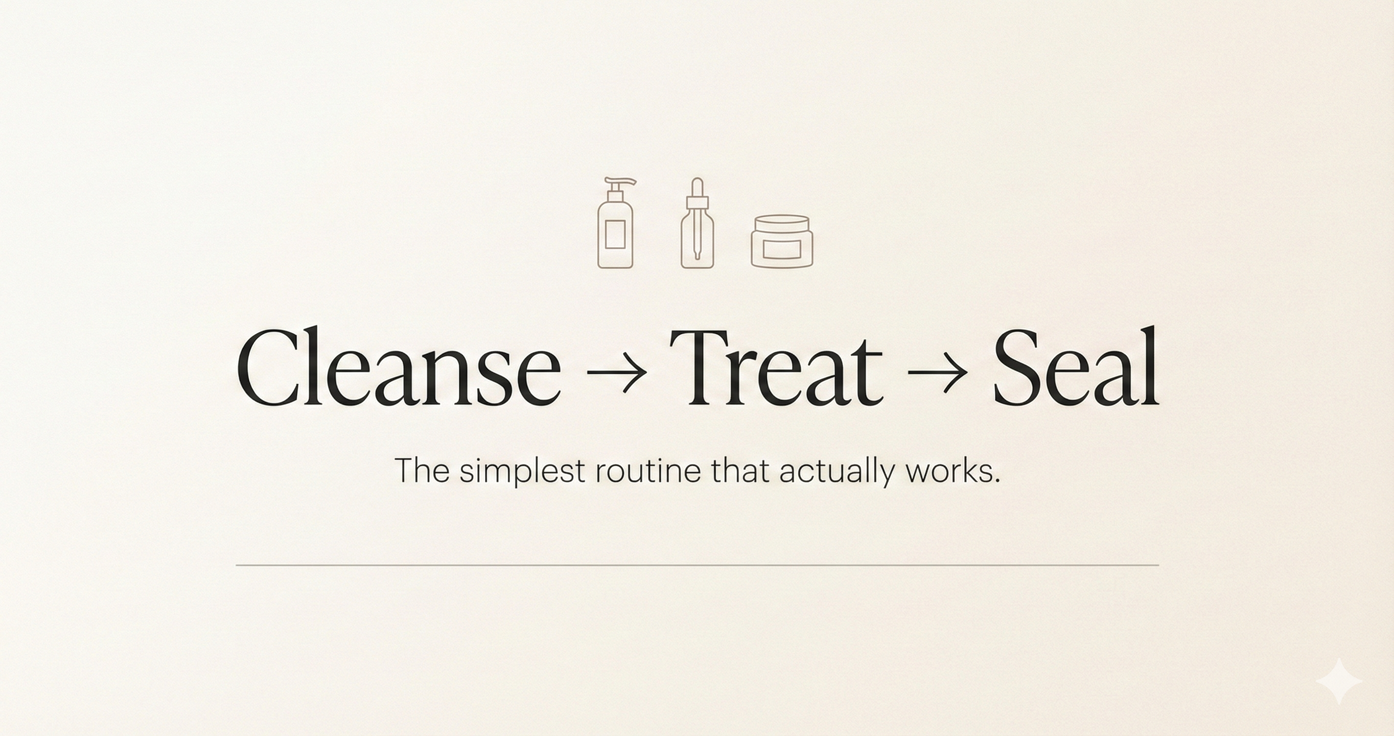 The Simplest Skincare Routine That Actually Works